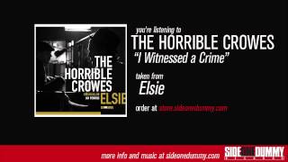 Watch Horrible Crowes I Witnessed A Crime video