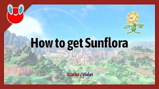 How to get Sunflora in Pokémon Scarlet & Violet [#032]