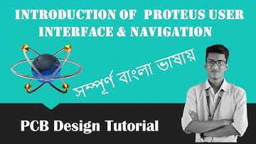 PCB Design Tutorial : Introduction of  Proteus user Interface & Navigation