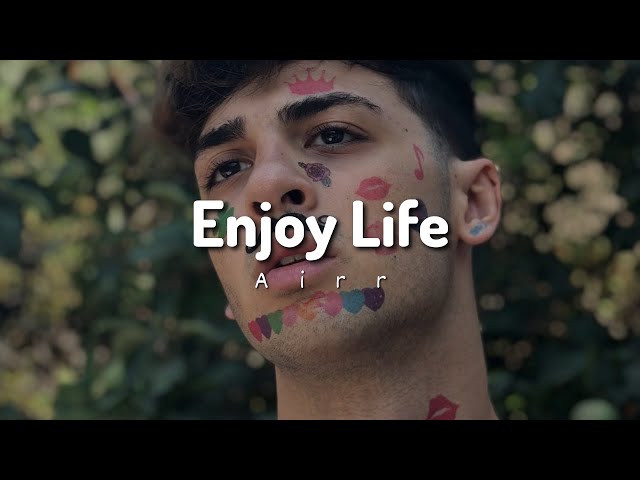 Airr - Enjoy Life (Lyrics) class=