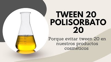 Porque no usar Tween 20 o polisorbato 20