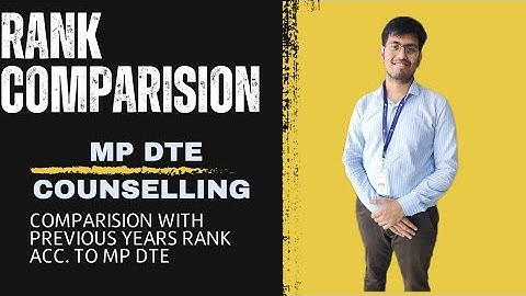 MP DTE Counselling | Comparision with previous years | Merit list | What will I get