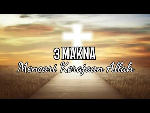 3 Makna Mencari Kerajaan Allah - Renungan Malam