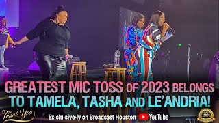 TAMELA MANN, LE'ANDRIA JOHNSON & TASHA COBBS MIC TOSS @ Queens Of Gospel 2023, Jacksonville, FL