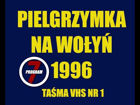 Pielgrzymka na Wołyń 1996 - taśma VHS nr 1