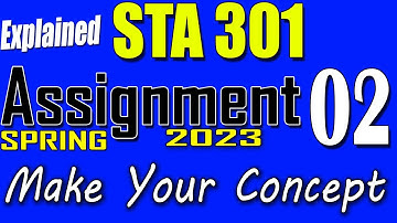 STA301 Assignment 2 Solution Spring 2023 | STA301 Assignment 2 Solution 2023