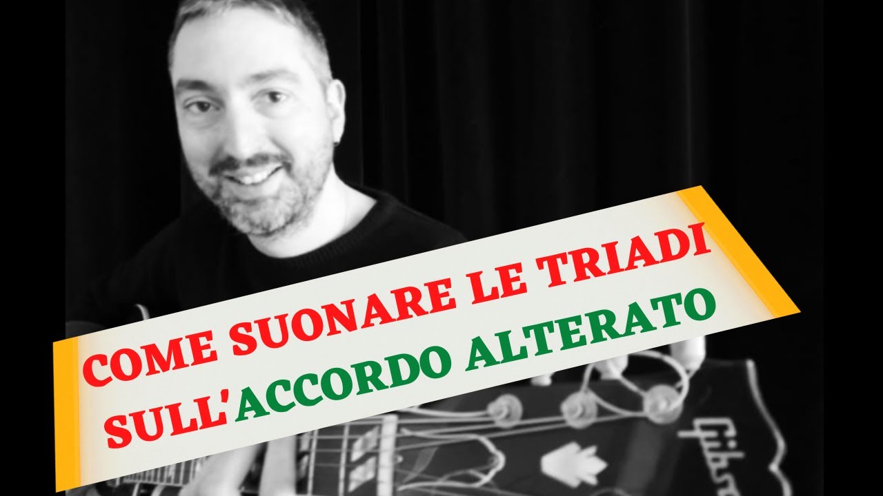 COME SUONARE LE TRIADI sull'accordo alterato YouTube