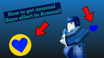 How to get the unusual sans effect in Arsenal!(roblox)