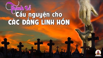 [TRỰC TIẾP] THÁNH LỄ CẦU NGUYỆN  CHO CÁC ĐẲNG LINH HỒN , GIA ĐÌNH CÔNG GIÁO XA QUÊ HÀ NỘI