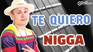 Video thumbnail of "Como tocar Te quiero de Nigga en Guitarra Acústica | Tutorial  | Acordizate"