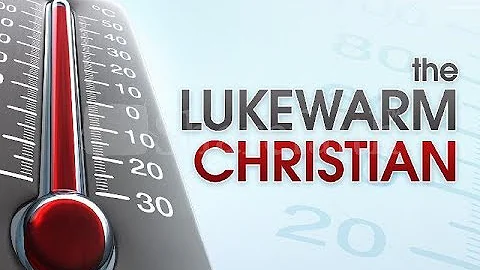 Are You A Lukewarm Christian?