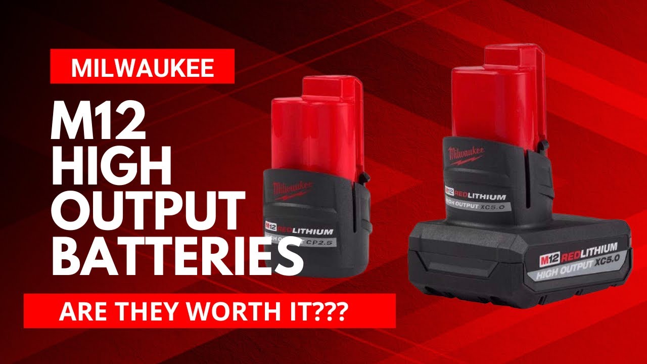 Milwaukee M12 High Output Batteries - Worth the $$$$$? 