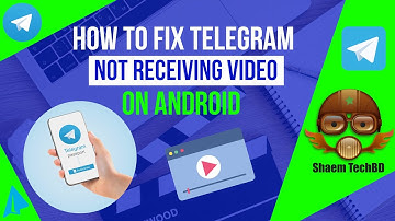 How to Fix Telegram Not Receiving Video on Android