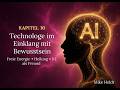 Technologie im Einklang mit Bewusstsein | Mindshift Beyond 2027 Kapitel 10 | Hörbuch