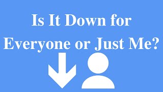Is It Down for Everyone or Just Me?