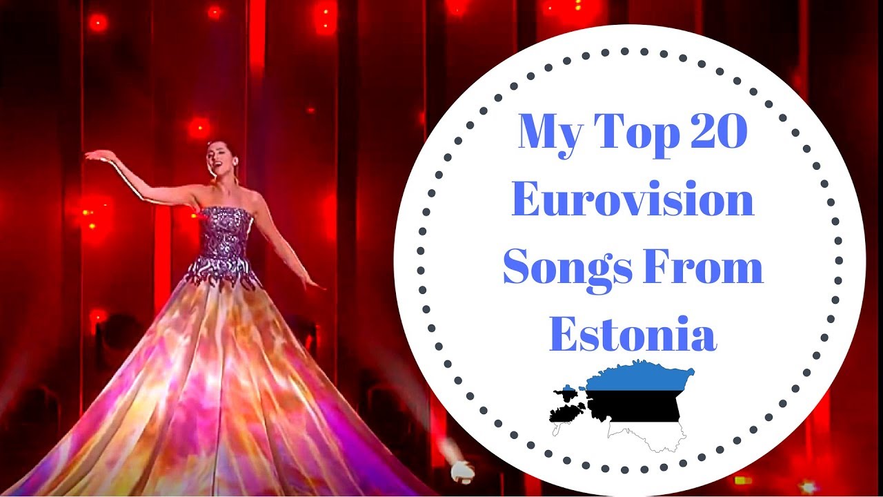 Estonia At Eurovision My Top 20 YouTube