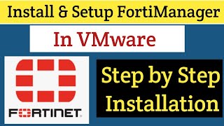 Day-11 | Install & Setup  FortiManager VM in VMware | Fortigate Firewall Full Course