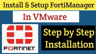 Celebrity Day-11 | Install & Setup  FortiManager VM in VMware | Fortigate Firewall Full Course Profile