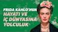 Frida Kahlo'nun Fırtınalı Biyografisi ile ilgili video