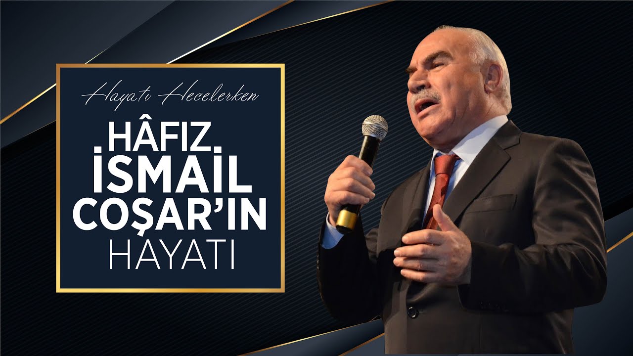 Hayatı Hecelerken - Hâfız İsmail Coşar'ın Hayatı