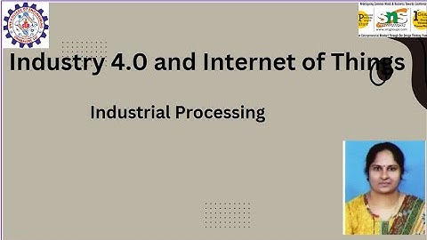 Industrial processing |Industry 4.0 and IOT| SNS Institutions