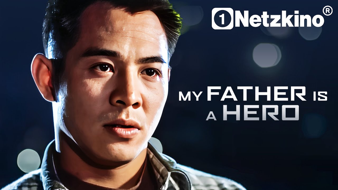 JET LI - MY FATHER IS A HERO (Actionfilm in voller Länge, Action Komödien Filme Deutsch komplett)