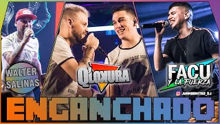 Q' LOKURA | WALTER SALINAS | FACU Y LA FUERZA | ENGANCHADO | DEE JAY JUAN