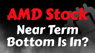 AMD Stock Analysis | Near Term Bottom Is In? AMD Stock Price Prediction