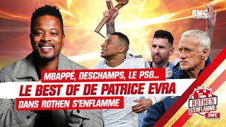 Mbappé, Deschamps, le PSG... Le best-of de Patrice Evra dans Rothen s'enflamme