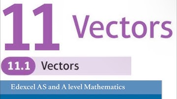 Edexcel Year 1/AS Pure Chapter 11.1 - Vectors (A-Level Maths)