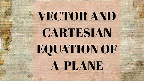 PLANE- VECTOR & CARTESIAN EQUATIONS_ Normal form of the equation.