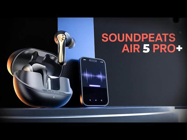 SoundPeats Air5 Pro+ Review & Unboxing — The Best Budget ANC