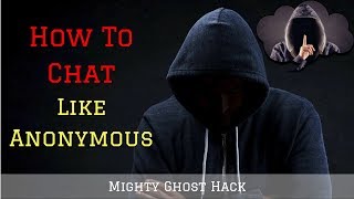 How To Chat Like Anonymous [Easy Tutorial] screenshot 5