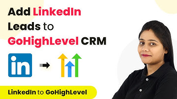 How to Add LinkedIn Leads to GoHighLevel CRM - LinkedIn GoHighLevel Integration
