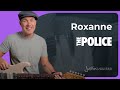 Roxanne by The Police | Guitar Lesson
