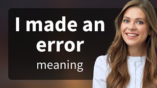 Understanding "I Made an Error": A Guide for English Learners Profile
