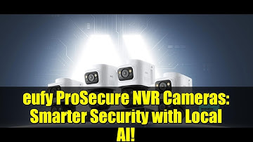 eufy ProSecure NVR Cameras: Smarter Security with Local AI!