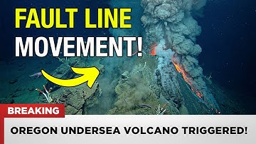 1 MINUTE AGO: Oregon Undersea Volcano Triggered Fault Line Movement - Experts Sound Alarm