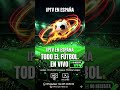⚽ ¡Todo el Fútbol en 4K sin Cortes! 🇪🇸 IPTV España (✅ Sin VPN)