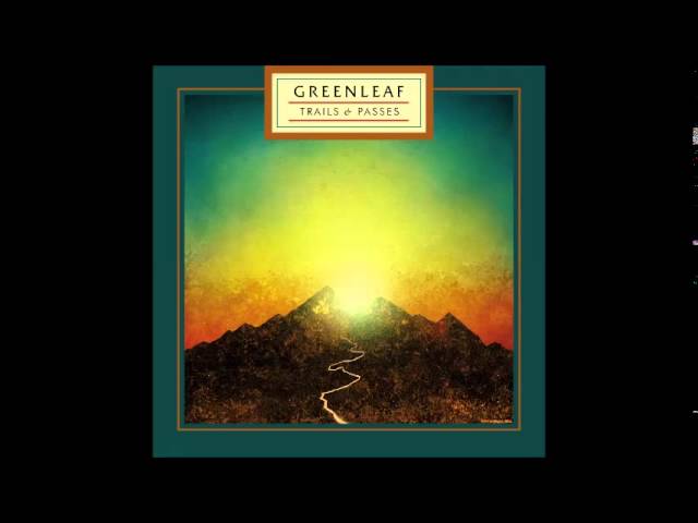 Greenleaf - With Eyes Wide Open