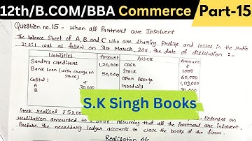 When All partners are Insolvent || Dissolution Of A Partnership Firm 2 || Question- 15 || Part-15