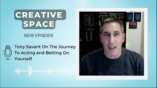 Tony Savant of Playhouse West On The Journey To Acting and Betting On Yourself