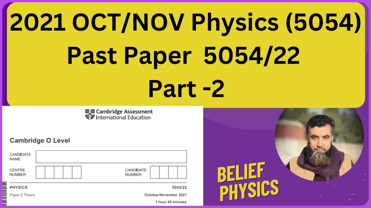 O level Physics 5054 Oct/Nov 2021 Paper 22 Past Paper Solution| Belief ...