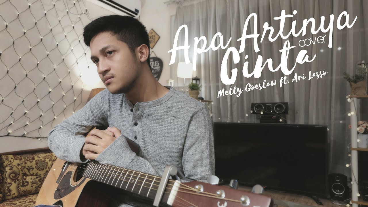  APA ARTINYA CINTA  MELLY GOESLAW FT ARI LASSO COVER BY 