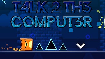 T4LK 2 TH3 COMPUT3R By sSavrr1 | Geometry Dash Daily Level