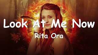 Rita Ora – Look At Me Now (Lyrics) 💗♫