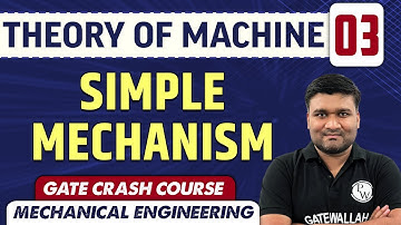 Theory Of Machine 03 | Simple mechanism | ME | GATE | CRASH COURSE