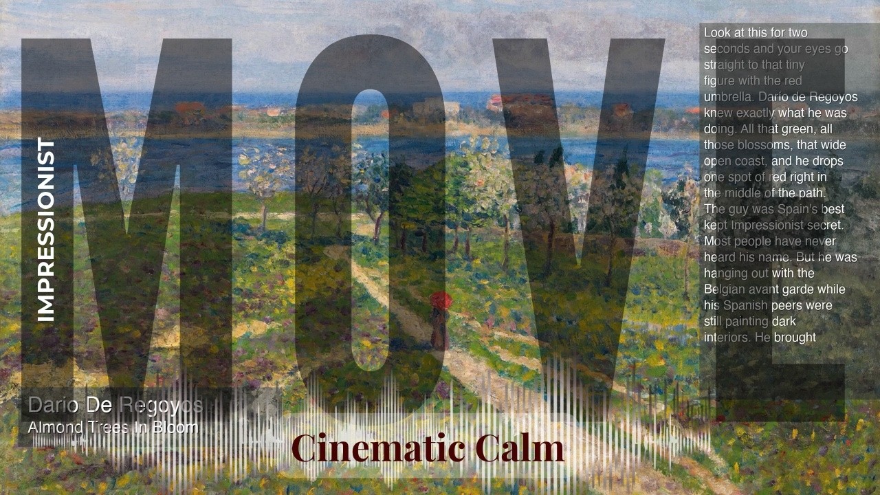 Move - Cinematic Calm with Impressionist | De Regoyos · Almond Trees In Bloom & others