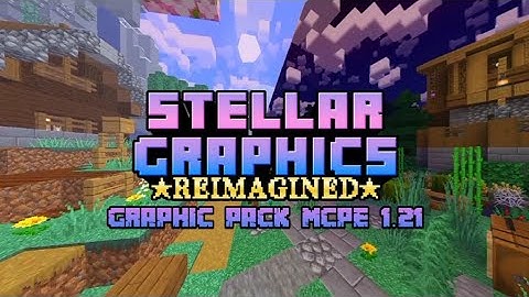 STELLAR GRAPHICS REIMAGINED | For Mcpe 1.21 Support Renderdragon #minecraft #texturepack #shaders