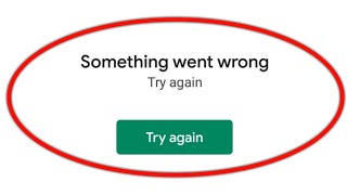 Something Went Wrong Try Again Play Store | Something Went Wrong Play Store screenshot 1